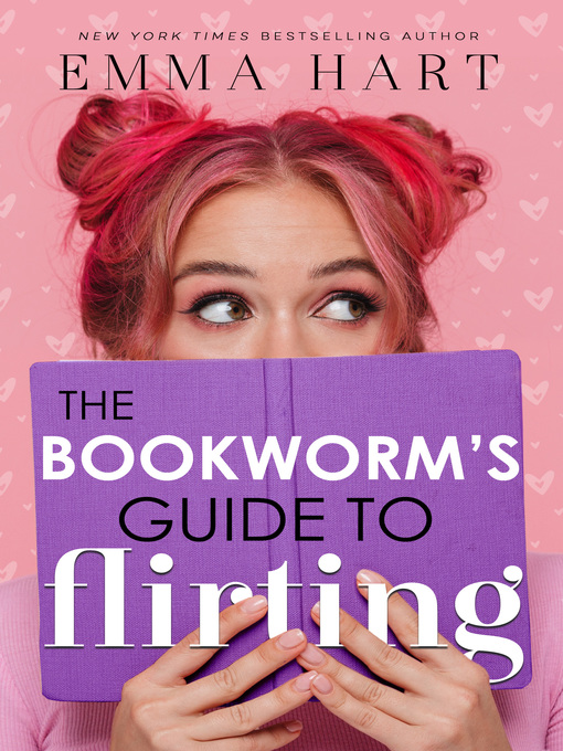 Title details for The Bookworm's Guide to Flirting (The Bookworm's Guide, #3) by Emma Hart - Available